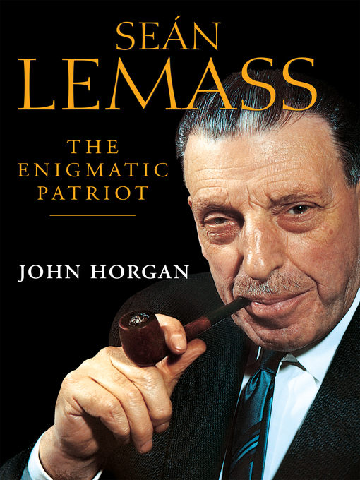 Title details for Seán Lemass – the Enigmatic Patriot by John Horgan - Available